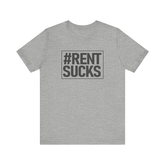 Hashtag Rent Sucks – Unisex Jersey Tee