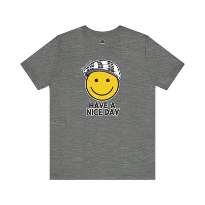 Have A Nice Day TShirt | @ianofAustin