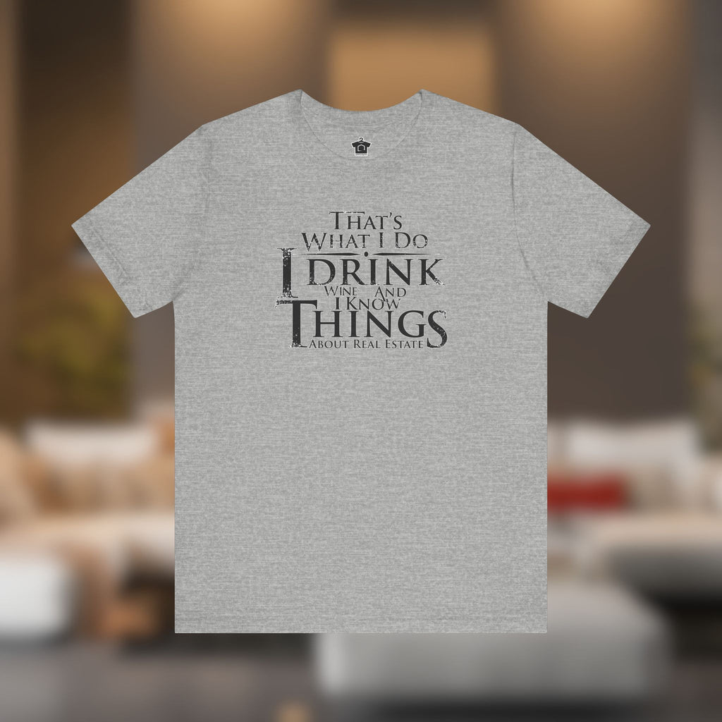 I Drink Wine and Know Real Estate Classic Tee by ShirtyAgents, product mockup, Athletic Heather