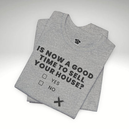 Is Now A Good Time To Sell TShirt
