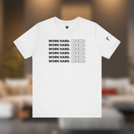 Work Hard, Be Kind – It’s Black & White Tee