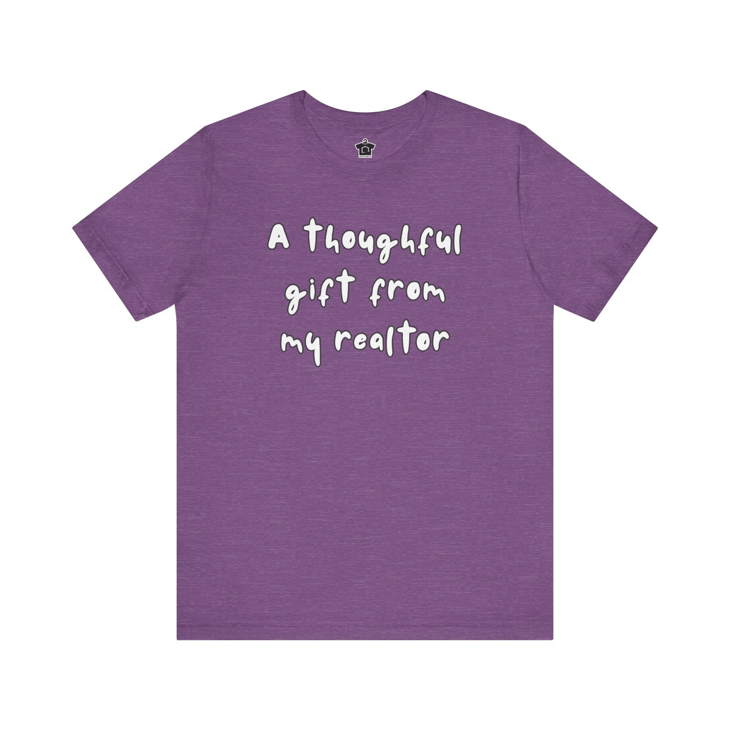 A Thoughtful Gift From My Realtor T-Shirt