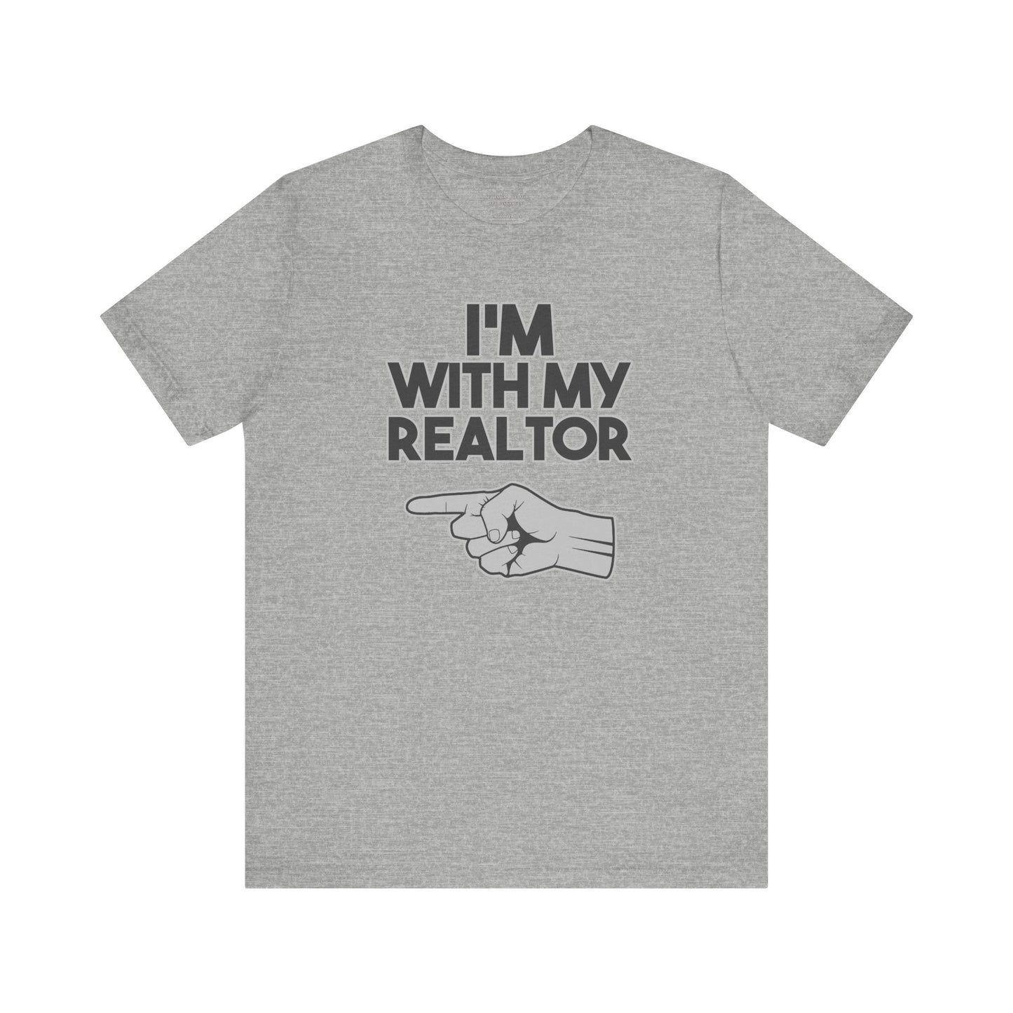 I’m With My Realtor T-Shirt