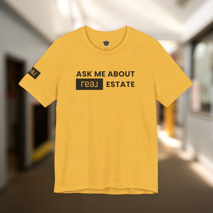 Ask Me About REAL Estate T-Shirt (Unofficial)