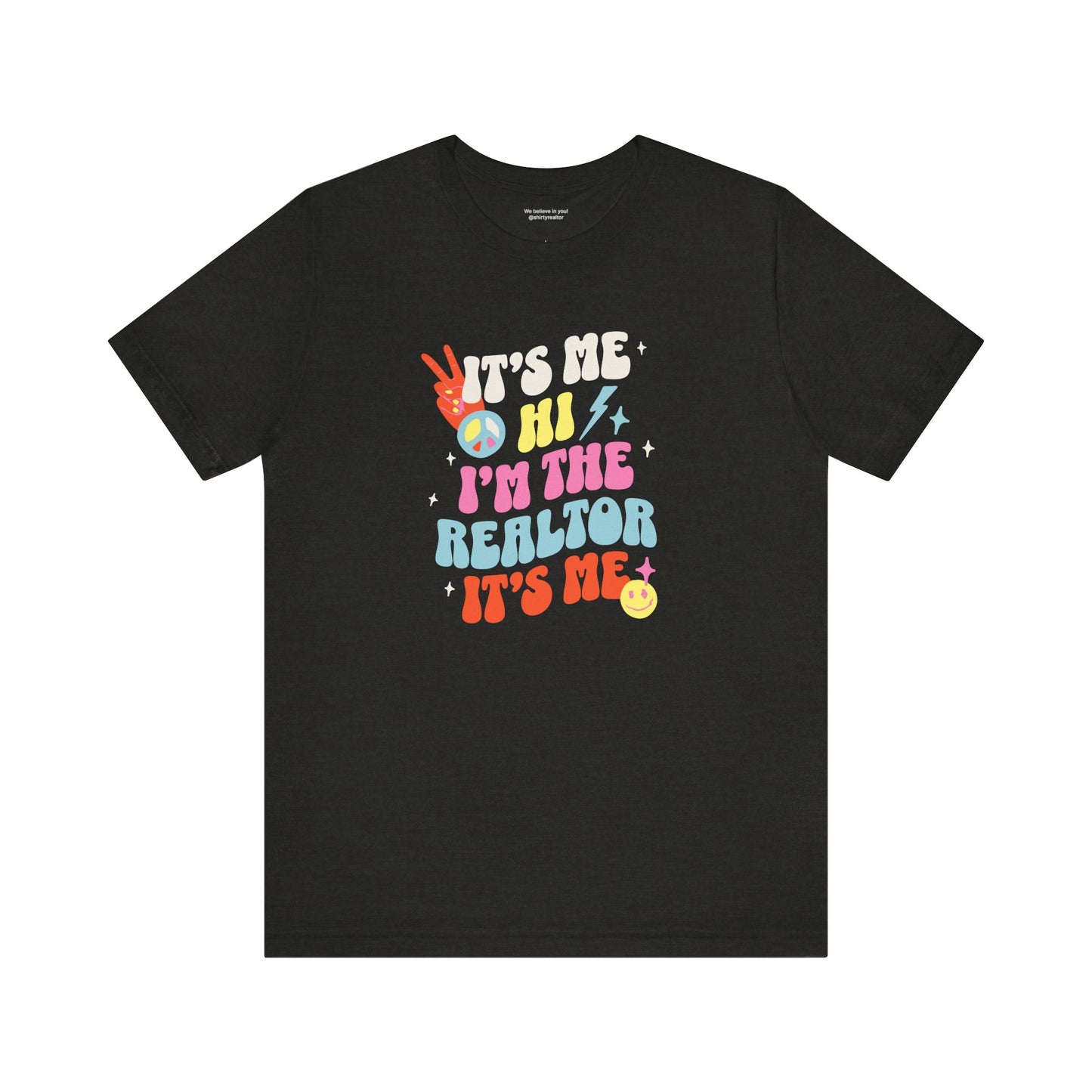 It's Me, Hi, I'm the Realtor, It's Me" – Funny Realtor T-Shirt