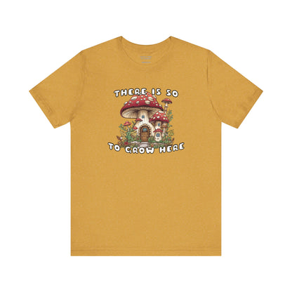 So Mushroom Room to Grow - Unisex Jersey Tee