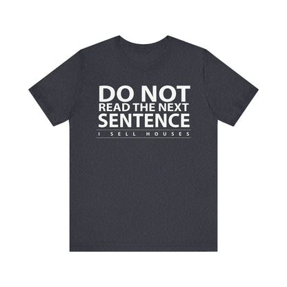 Do Not Read The Next Sentence T-Shirt