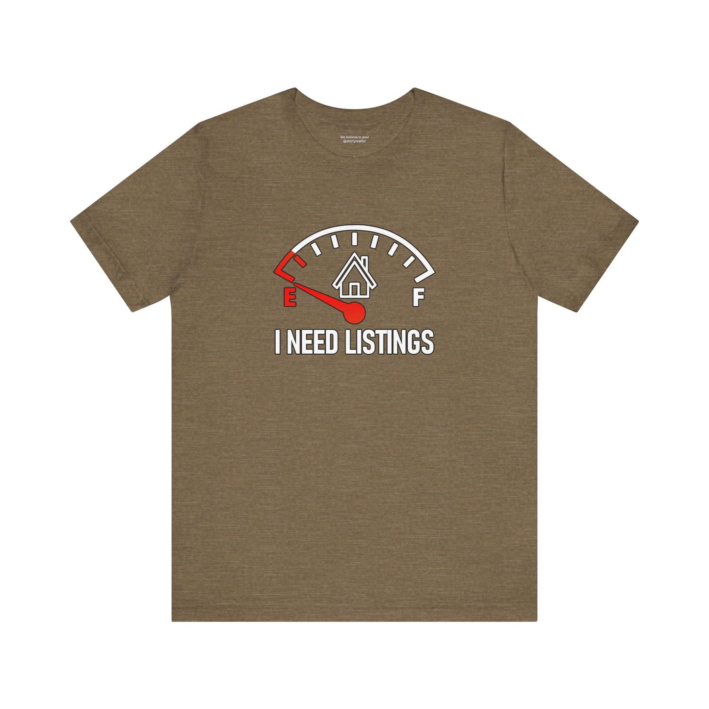 I Need Listings – Funny Realtor T-Shirt