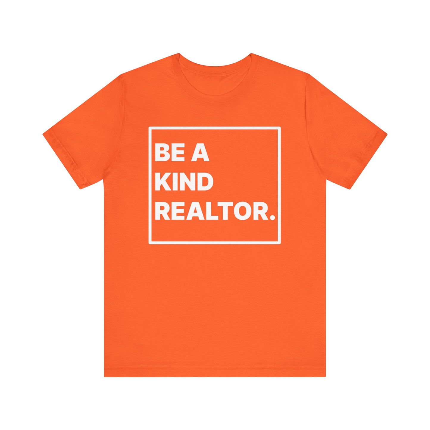 Be A Kind Realtor Tee