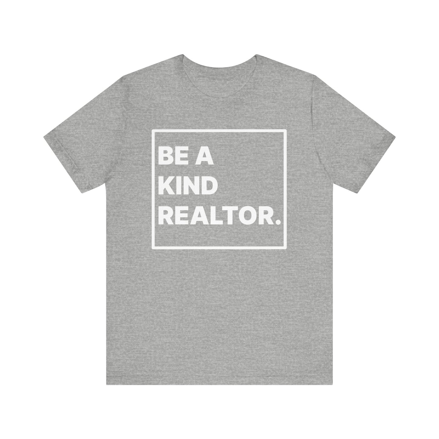 Be A Kind Realtor Tee