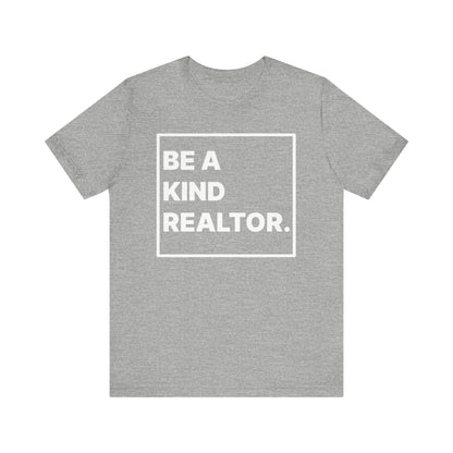 Be A Kind Realtor Tee