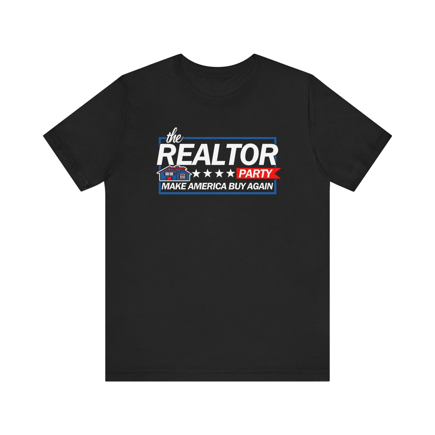 Realtor Party - Make America Buy Again T-Shirt