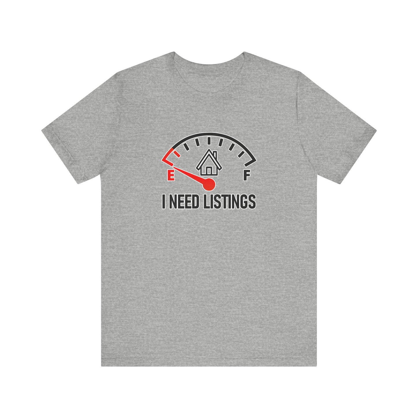 I Need Listings – Funny Realtor T-Shirt