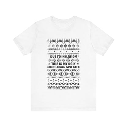 This Is My Ugly Christmas Sweater (Tee Edition)