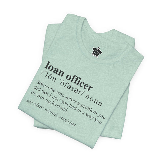 Definition of A Loan Officer Text T-shirt