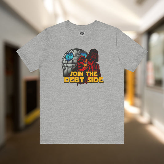 Join the Debt Side T-Shirt