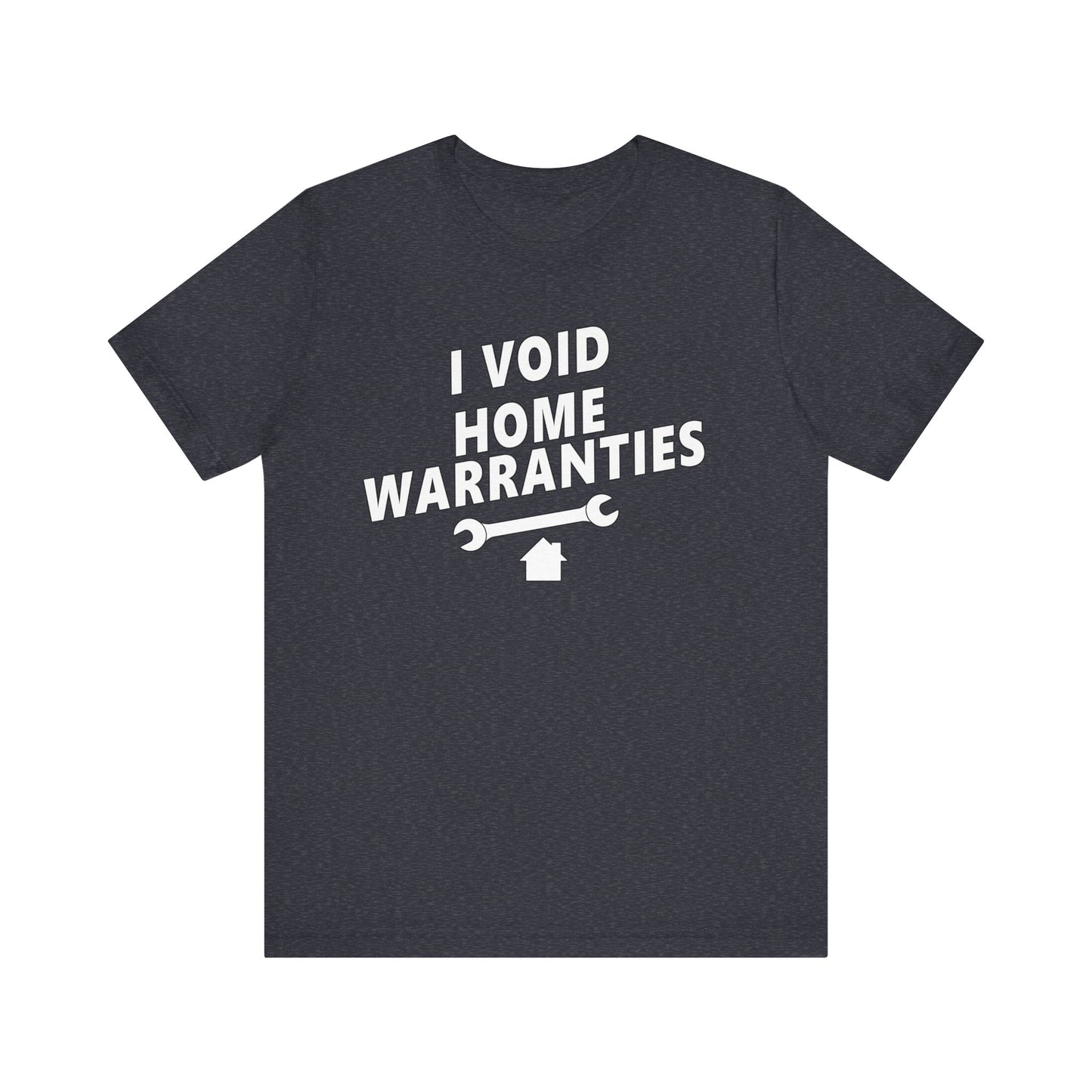 I Void Home Warranties – The Ultimate Contractor & DIY Tee