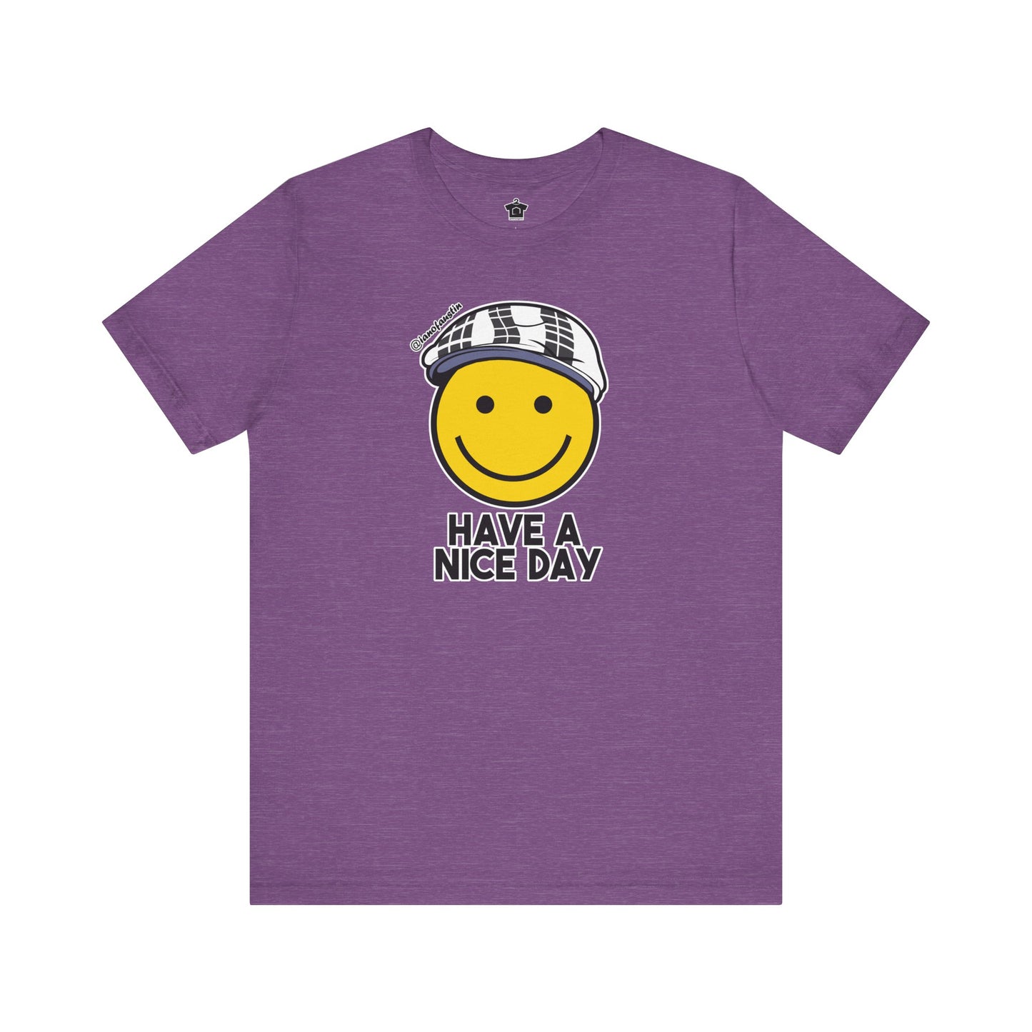 Have A Nice Day TShirt | @ianofAustin