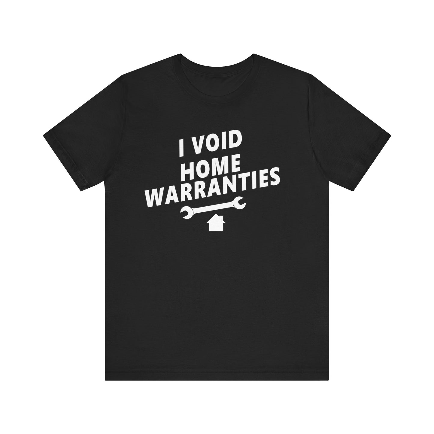 I Void Home Warranties – The Ultimate Contractor & DIY Tee