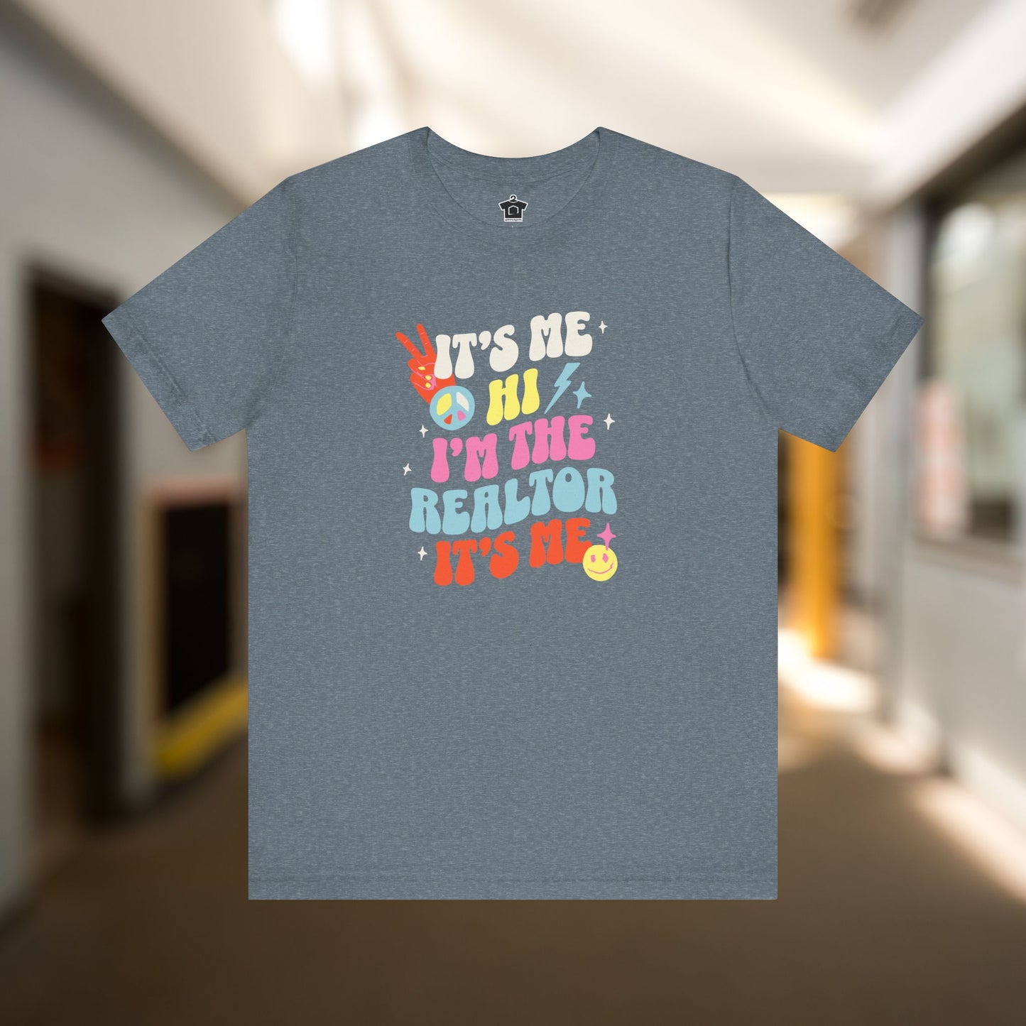 It's Me, Hi, I'm the Realtor, It's Me" – Funny Realtor T-Shirt