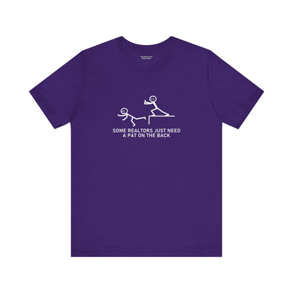 Some Realtors Just Need a Pat on the Back T-Shirt