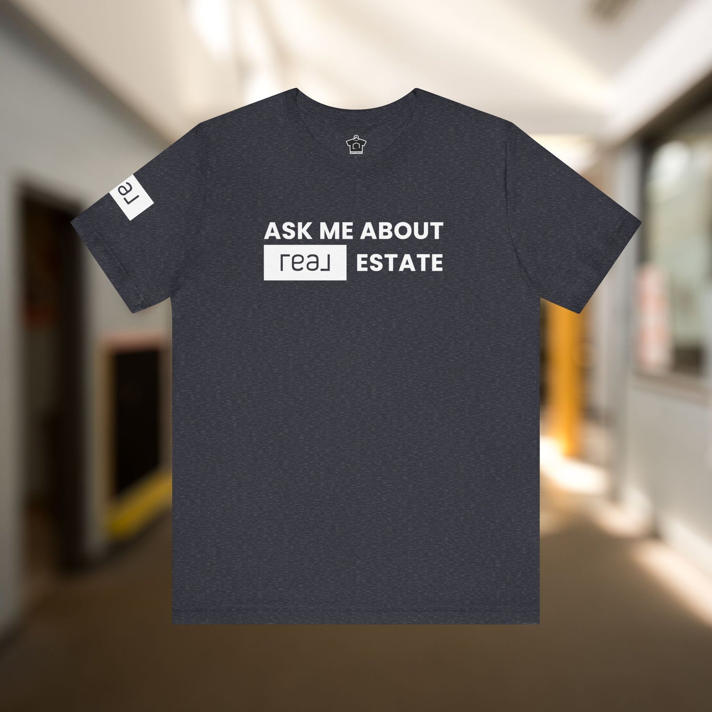 Ask Me About REAL (Broker) Estate T-Shirt (Unofficial)