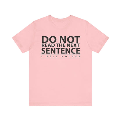 Do Not Read The Next Sentence T-Shirt