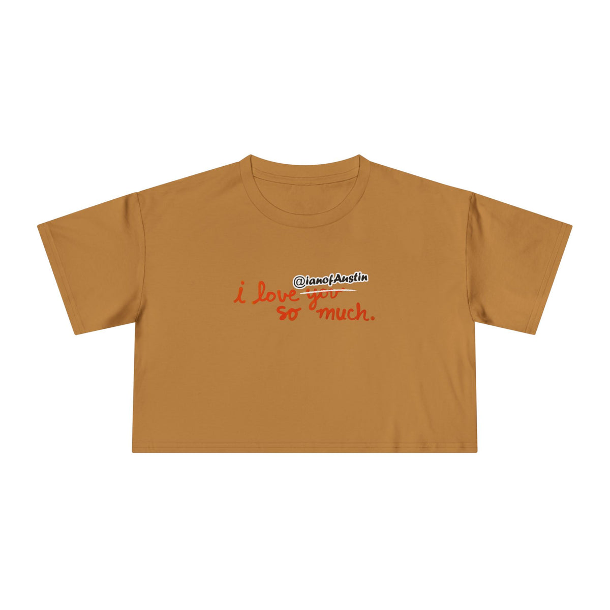 I Love @ianofAustin So Much | Women's Crop Tee