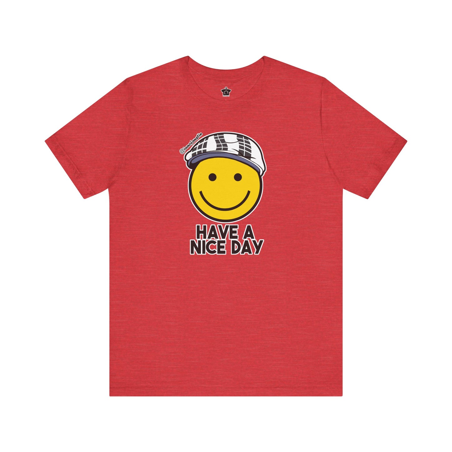 Have A Nice Day TShirt | @ianofAustin
