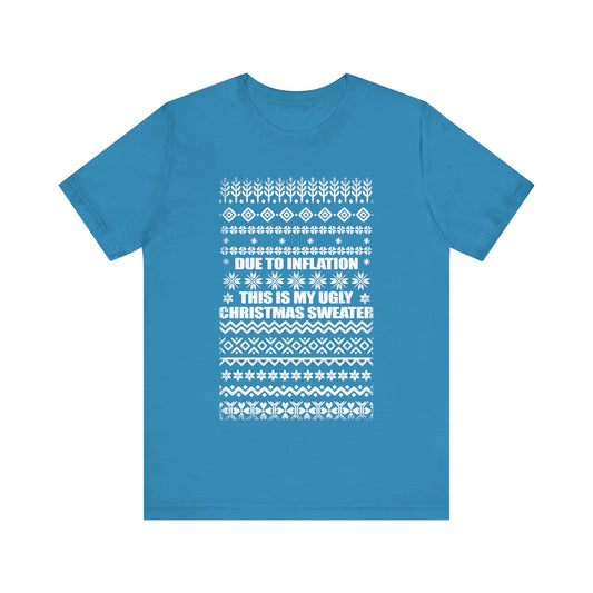 This Is My Ugly Christmas Sweater (Tee Edition)