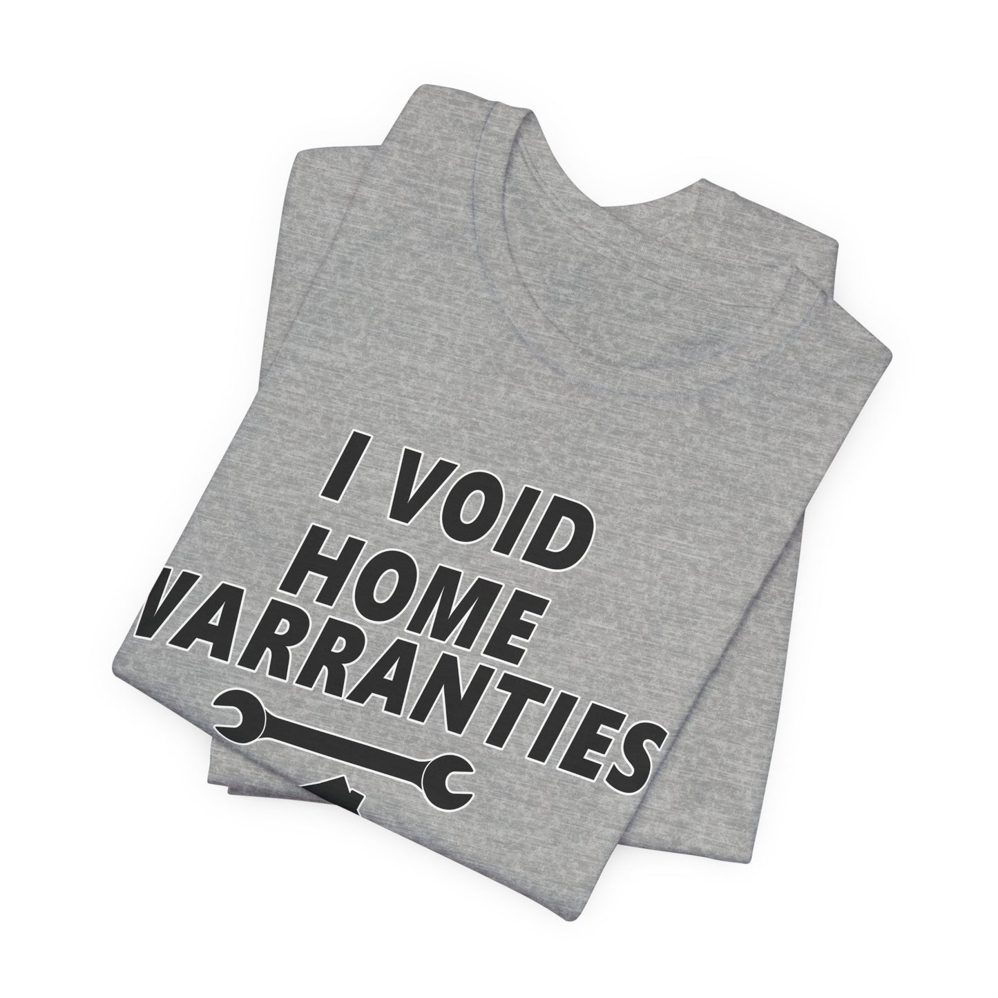 I Void Home Warranties – The Ultimate Contractor & DIY Tee
