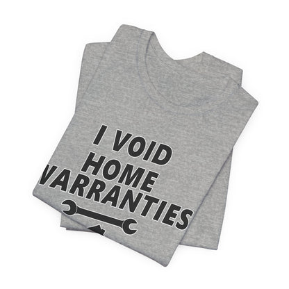I Void Home Warranties – The Ultimate Contractor & DIY Tee