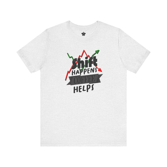 Shift Happens, Coffee Helps – Unisex Jersey Tee