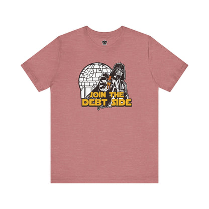 Join the Debt Side T-Shirt