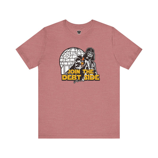 Join the Debt Side T-Shirt