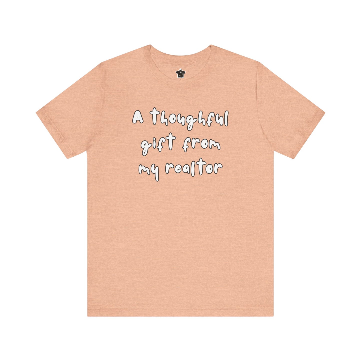 A Thoughtful Gift From My Realtor T-Shirt