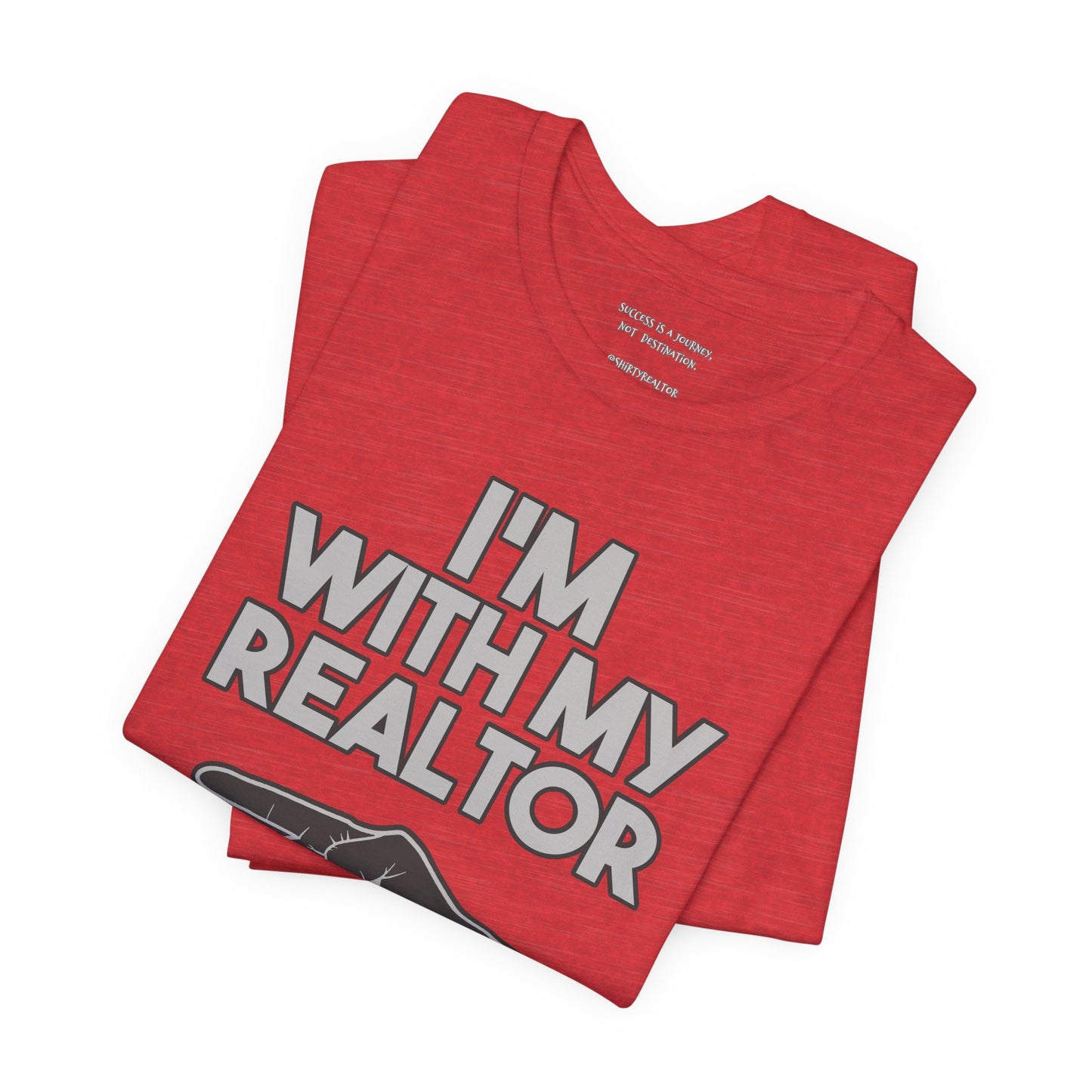 I’m With My Realtor T-Shirt