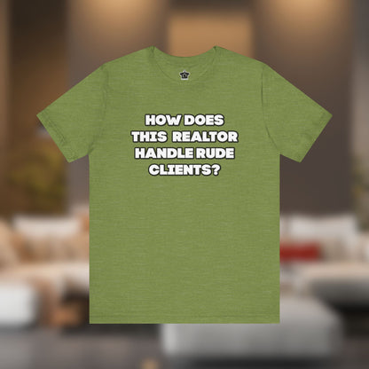 How to Handle Rude Clients – Unisex Jersey Tee