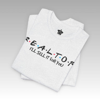 I'll Sell It For You – The Ultimate Realtor Hustle Tee