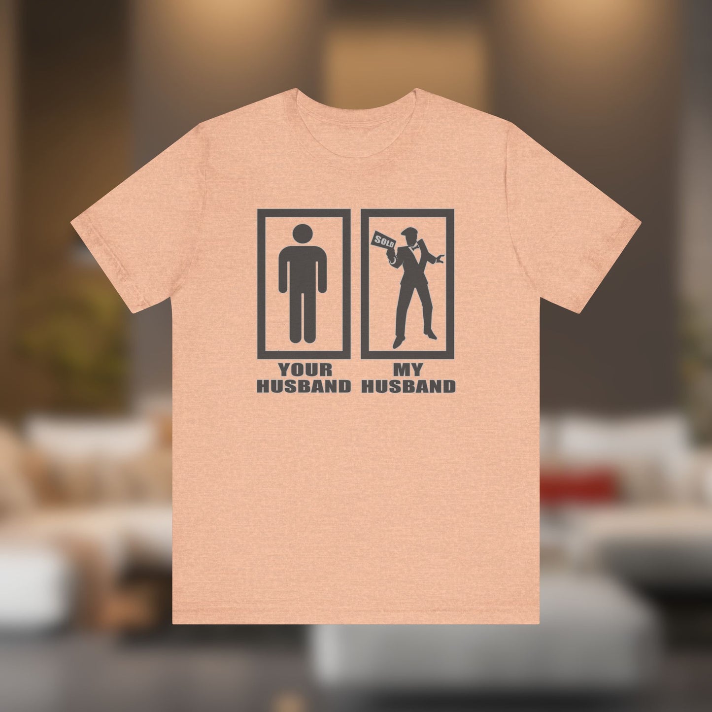 Your Husband vs. My Husband the Realtor - Funny Real Estate T-Shirt