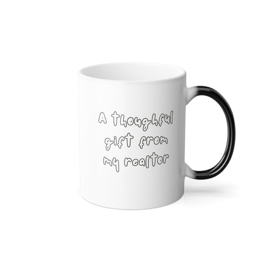 A Thoughtful Gift from My Realtor Color - Changing Mug - Mug | ShirtyAgents