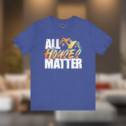 All Houses Matter Tee - T-Shirt | ShirtyAgents