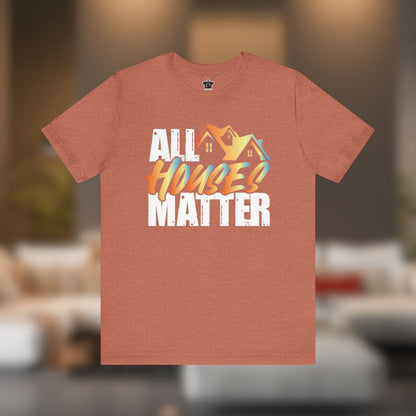 All Houses Matter Tee - T-Shirt | ShirtyAgents