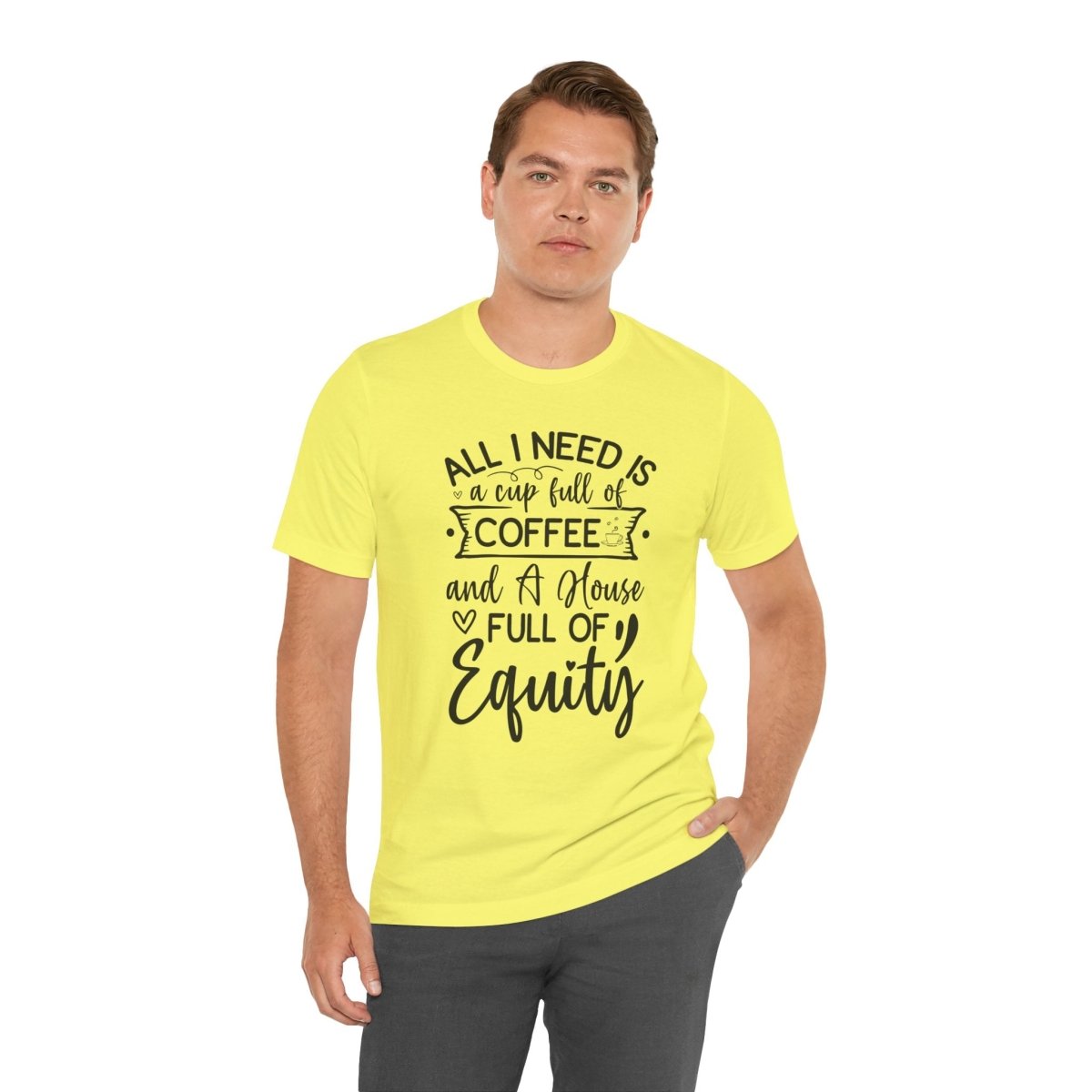 All I Need Is Equity - T-Shirt | ShirtyAgents