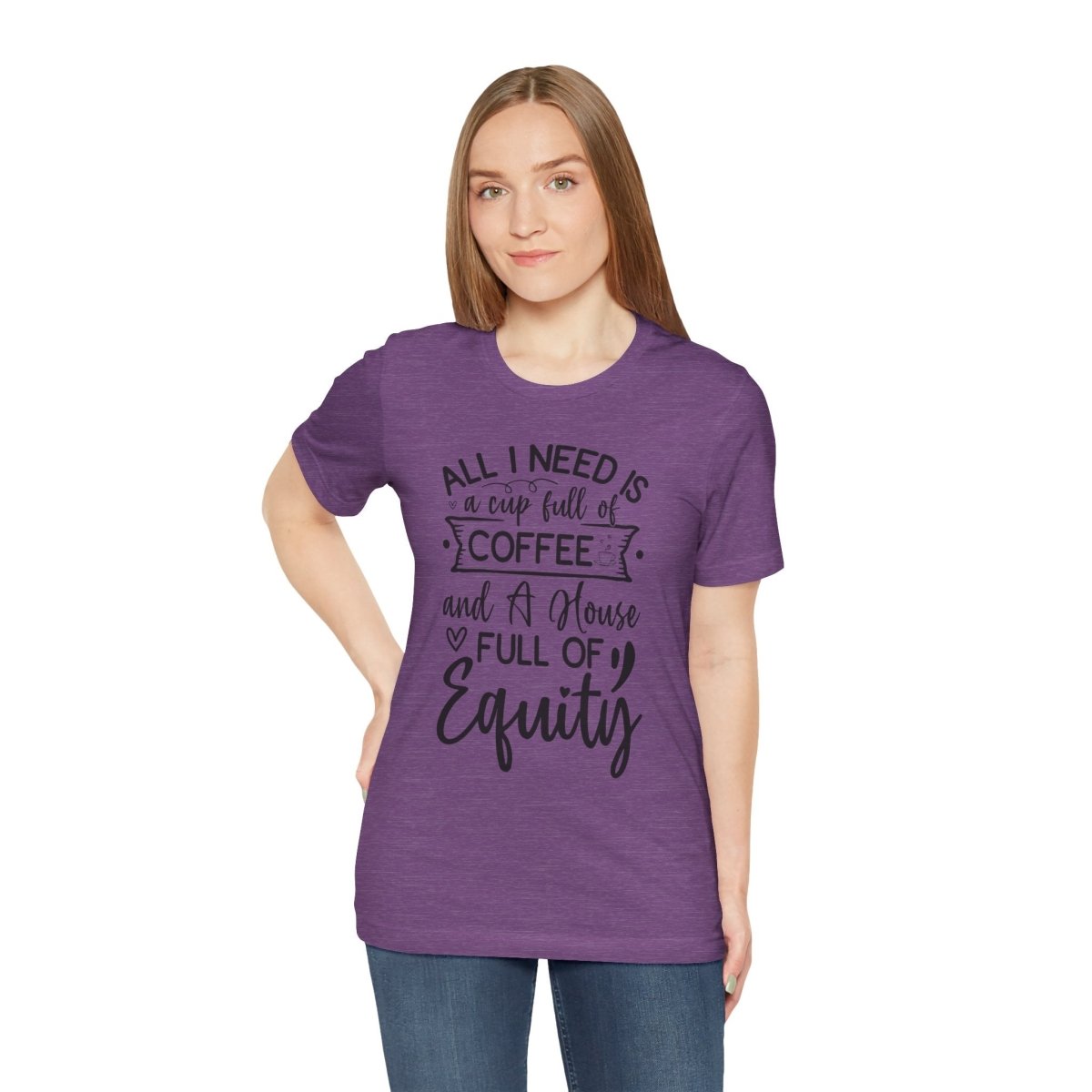 All I Need Is Equity - T-Shirt | ShirtyAgents