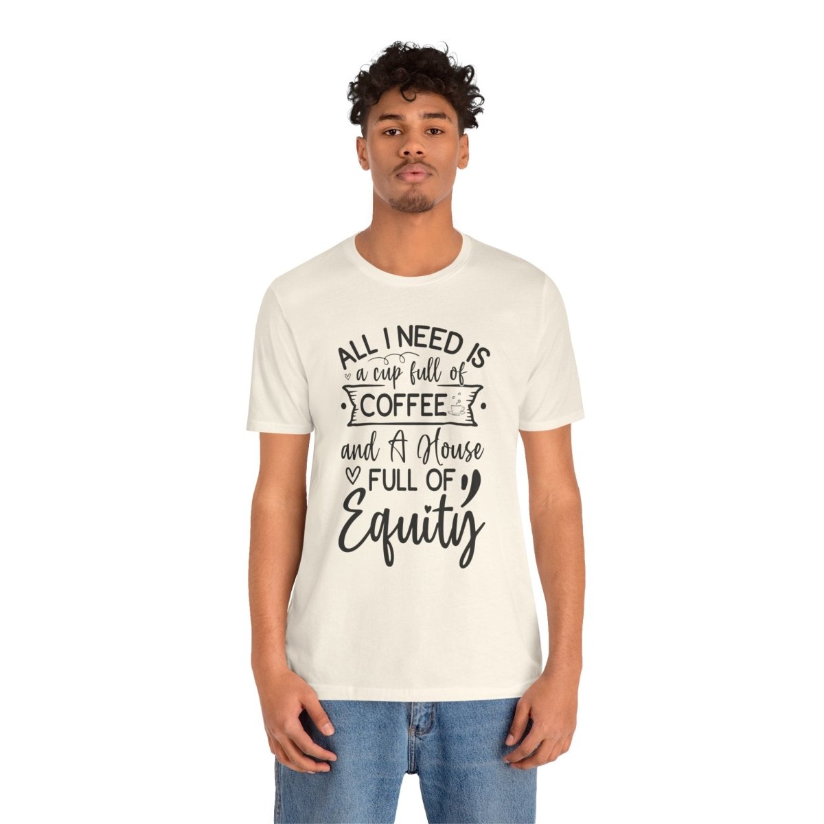 All I Need Is Equity - T-Shirt | ShirtyAgents