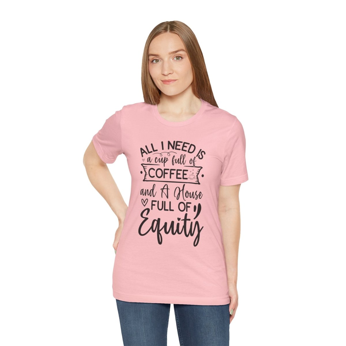 All I Need Is Equity - T-Shirt | ShirtyAgents