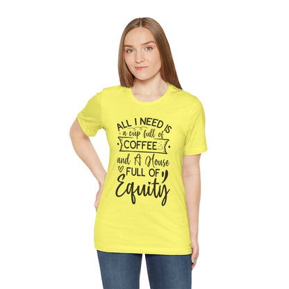 All I Need Is Equity - T-Shirt | ShirtyAgents