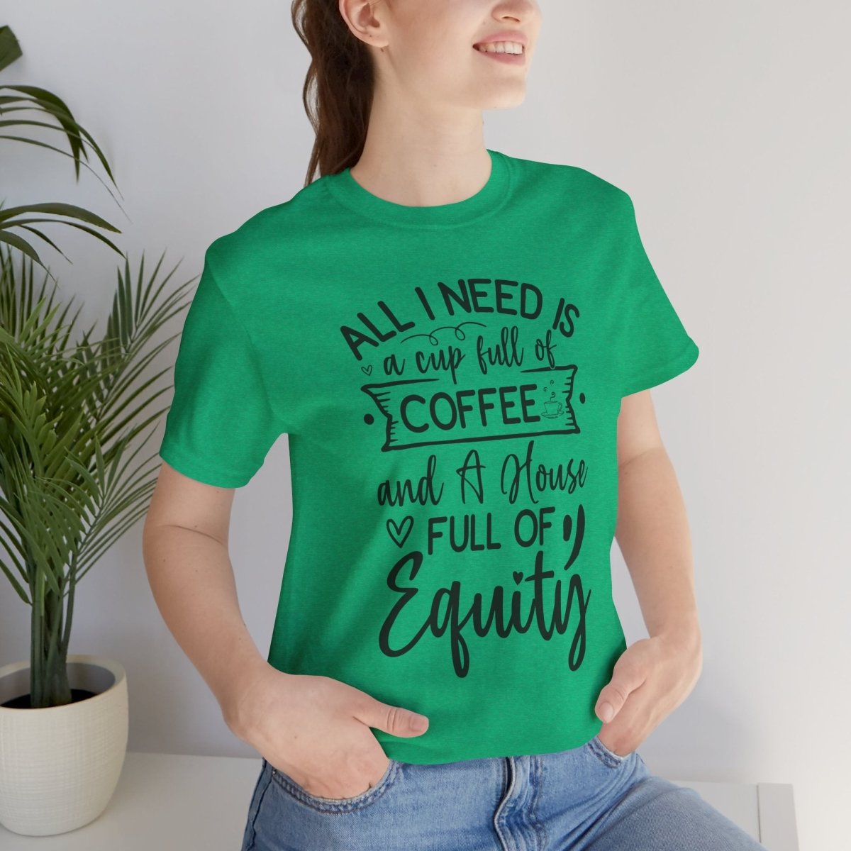 All I Need Is Equity - T-Shirt | ShirtyAgents