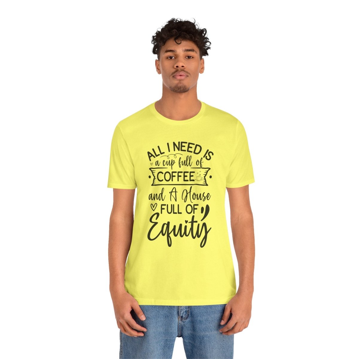 All I Need Is Equity - T-Shirt | ShirtyAgents